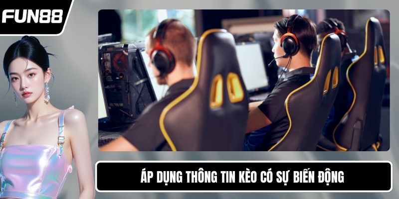 Áp dụng thông tin kèo có sự biến động