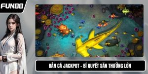 Bắn Cá Jackpot