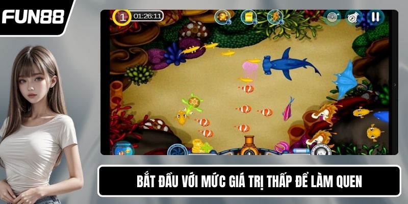 Bắt đầu với mức giá trị thấp để làm quen