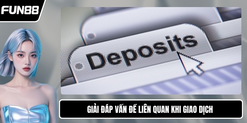 Giải đáp vấn đề liên quan khi giao dịch 