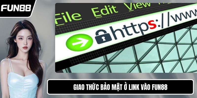 Giao thức bảo mật ở link vào FUN88