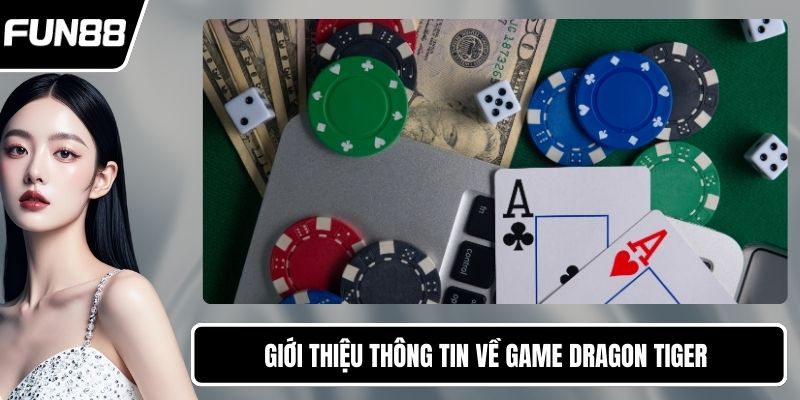 Giới thiệu thông tin về game Dragon Tiger