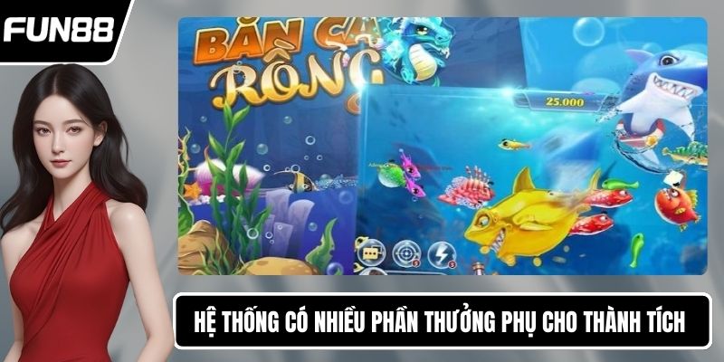 Hệ thống có nhiều phần thưởng phụ cho thành tích nổi bật