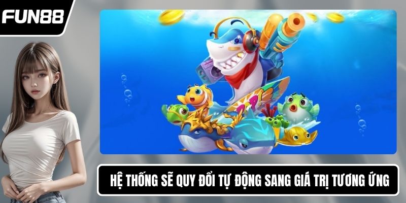 Hệ thống sẽ quy đổi tự động sang giá trị tương ứng