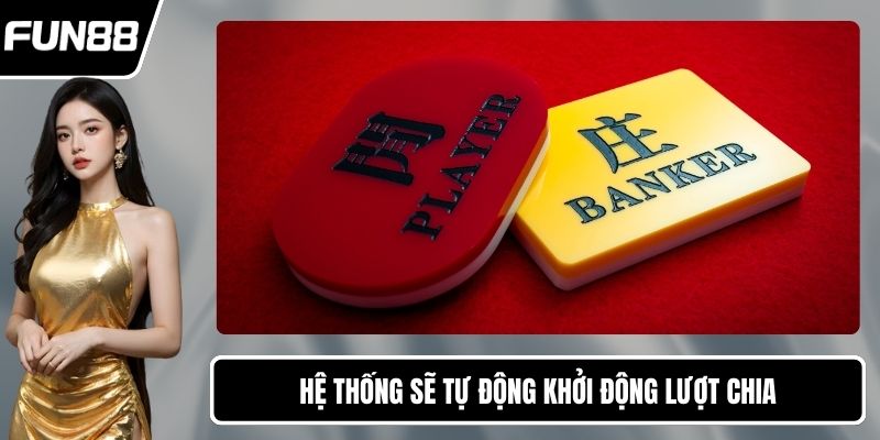 Hệ thống sẽ tự động khởi động lượt chia