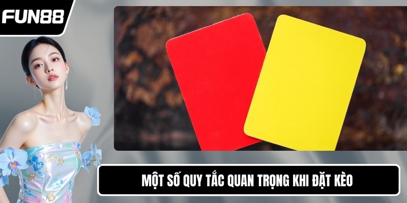 Một số quy tắc quan trọng khi đặt kèo