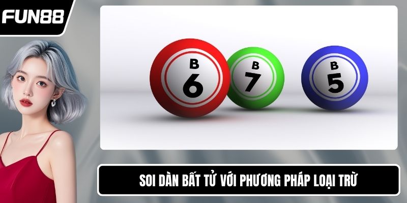 Soi dàn bất tử với phương pháp loại trừ