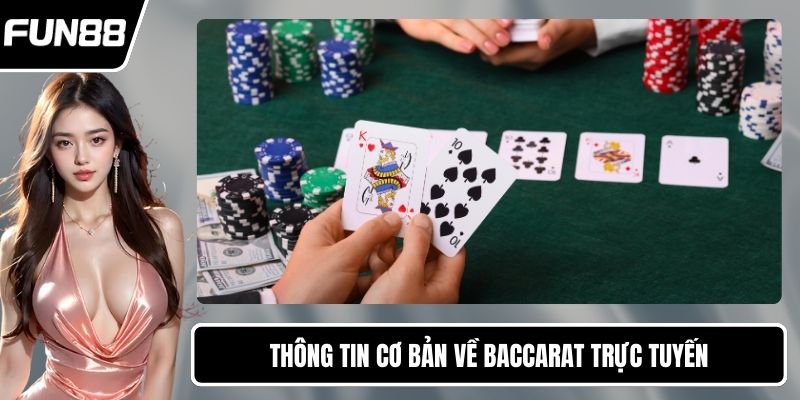 Thông tin cơ bản về baccarat trực tuyến