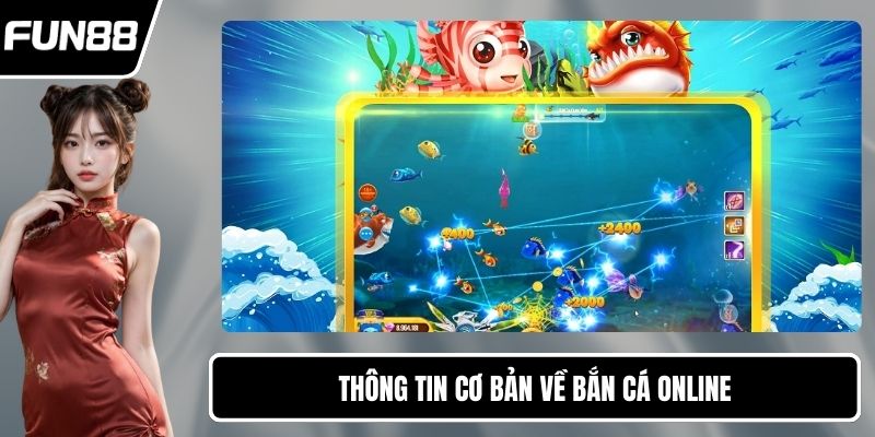 Thông tin cơ bản về bắn cá online