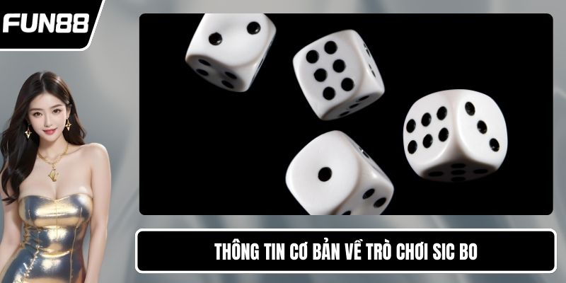 Thông tin cơ bản về trò chơi sic bo