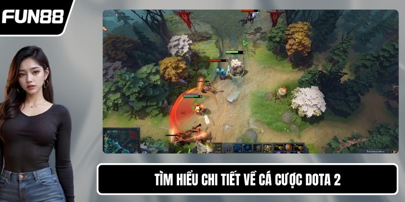 Tìm hiểu chi tiết về cá cược Dota 2