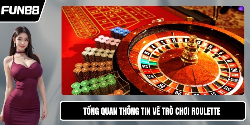 Tổng quan thông tin về trò chơi roulette