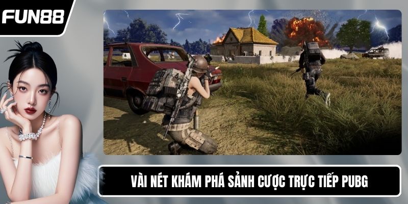 Vài nét khám phá sảnh cược trực tiếp PUBG
